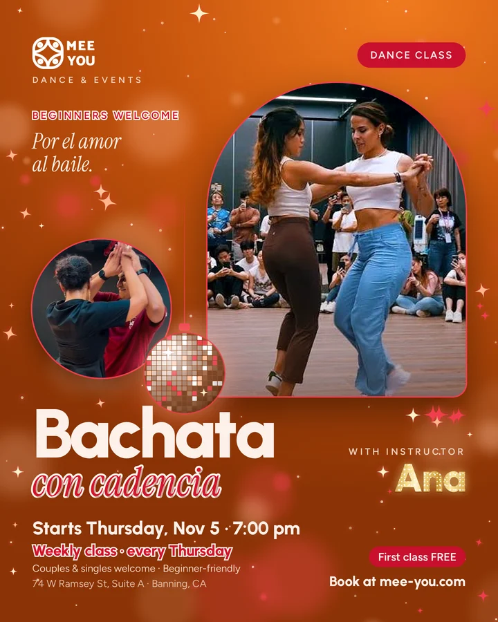 Bachata con cadencia dance class with instructor Ana. Starts Thursday, Nov 5, 7:00 pm, weekly every Thursday. Couples and singles welcome, beginner-friendly. First class free. 74 W Ramsey St, Suite A, Banning.