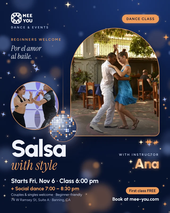 Salsa with style dance class with instructor Ana. Starts Friday, Nov 6, class 6:00 pm, social dance 7:00 to 8:30 pm. Couples and singles welcome, beginner-friendly. First class free. 74 W Ramsey St, Suite A, Banning.